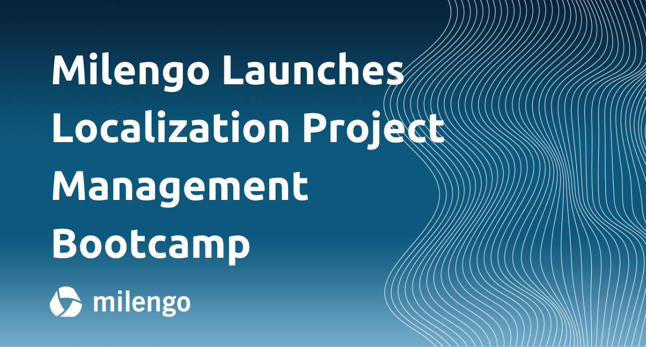 Milengo Launches Localization Project Management Bootcamp