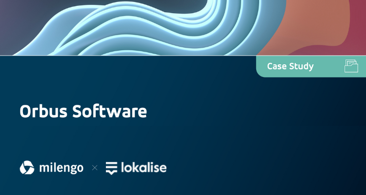 Orbus Software: How low-maintenance localization became a reality at Orbus thanks to Lokalise and Milengo