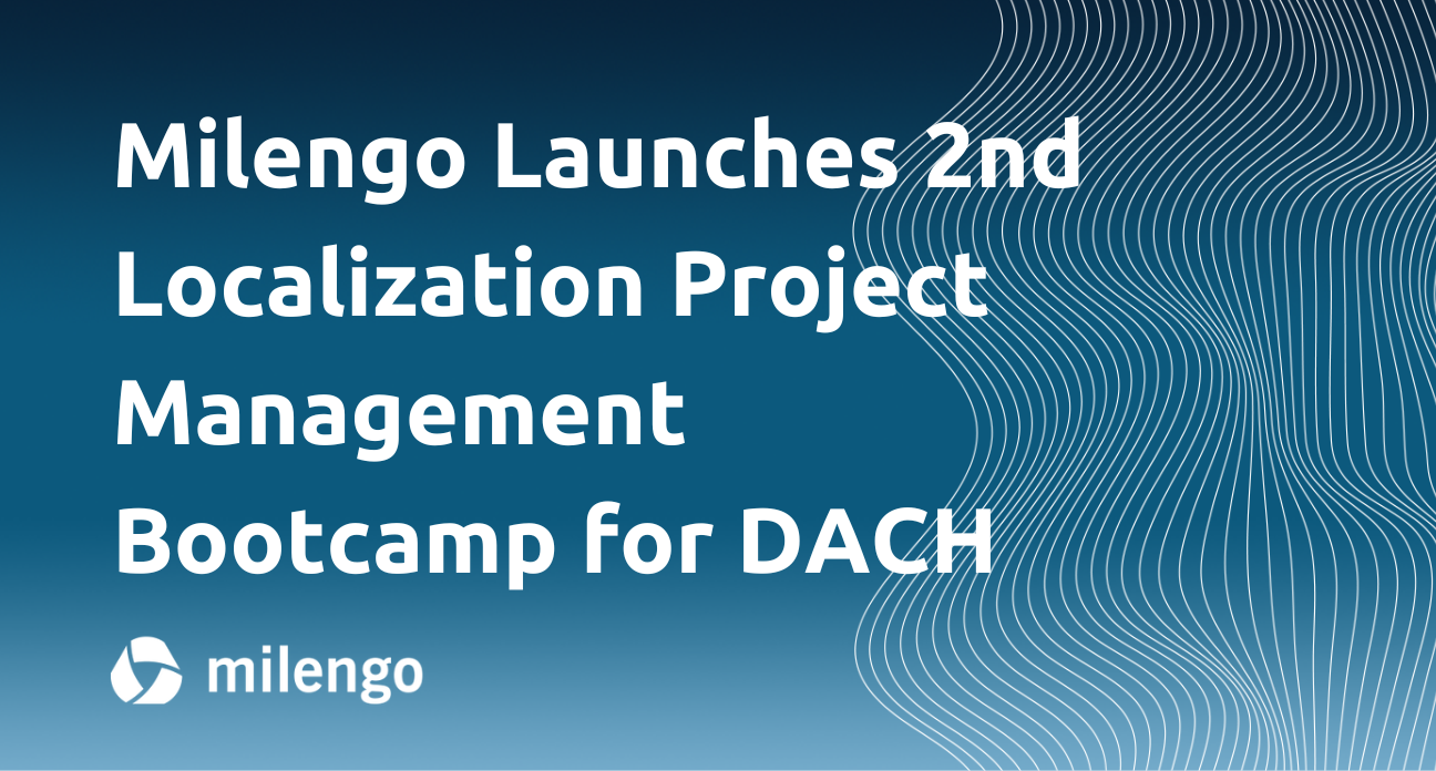 Milengo Announces Second Wave of Localization Project Management Bootcamp 