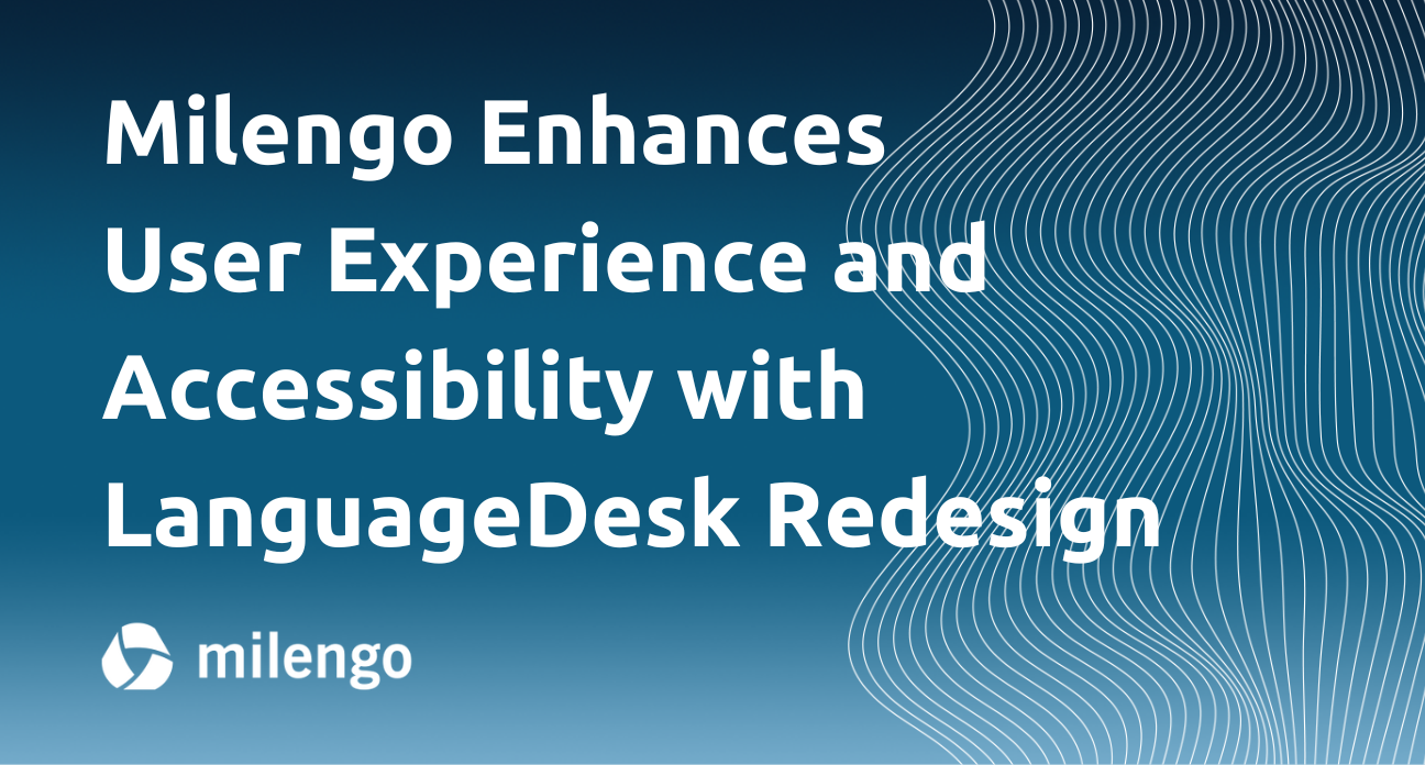 Milengo Enhances User Experience and Accessibility with LanguageDesk Redesign